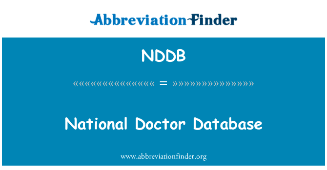 国家医生数据库英文定义是National Doctor Database,首字母缩写定义是NDDB