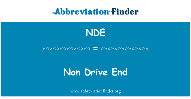 非驱动端英文定义是Non Drive End,首字母缩写定义是NDE