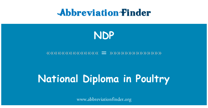 家禽的国家文凭英文定义是National Diploma in Poultry,首字母缩写定义是NDP