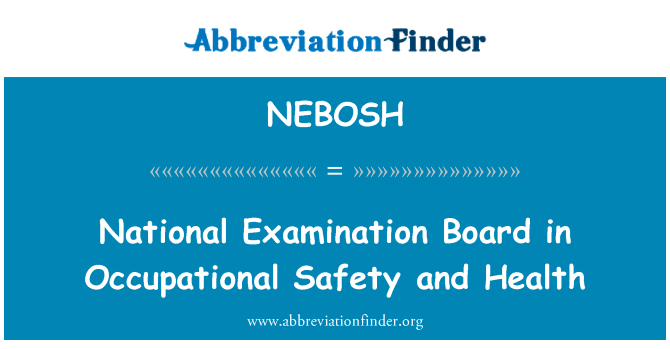 National Examination Board in Occupational Safety and Health的定义