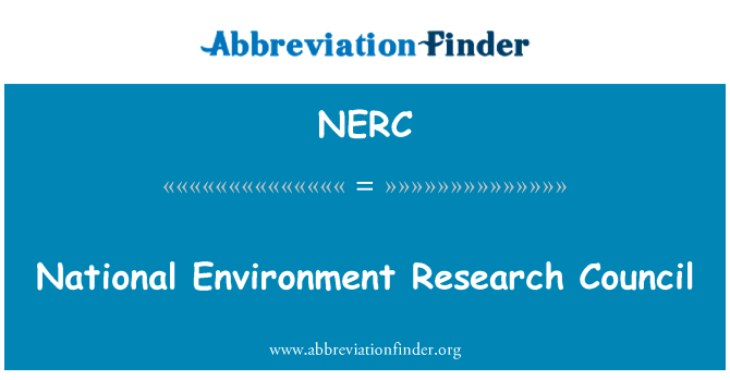 国家环境研究委员会英文定义是National Environment Research Council,首字母缩写定义是NERC