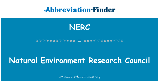 自然环境研究理事会英文定义是Natural Environment Research Council,首字母缩写定义是NERC