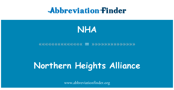 北部高地联盟英文定义是Northern Heights Alliance,首字母缩写定义是NHA