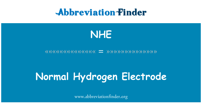 正常的氢电极英文定义是Normal Hydrogen Electrode,首字母缩写定义是NHE
