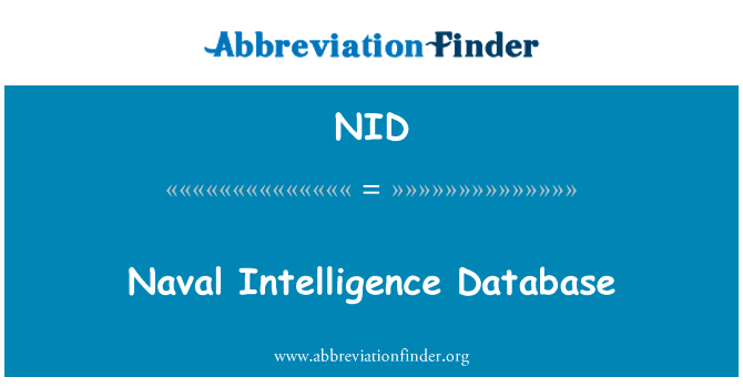 海军情报数据库英文定义是Naval Intelligence Database,首字母缩写定义是NID