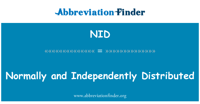 通常独立的分配英文定义是Normally and Independently Distributed,首字母缩写定义是NID