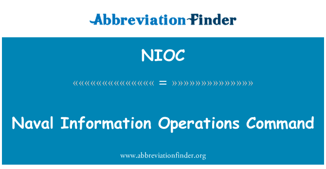 海军信息作战司令部英文定义是Naval Information Operations Command,首字母缩写定义是NIOC