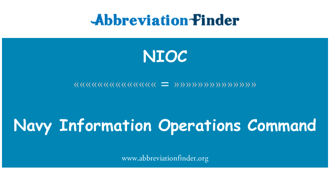 海军信息作战司令部英文定义是Navy Information Operations Command,首字母缩写定义是NIOC