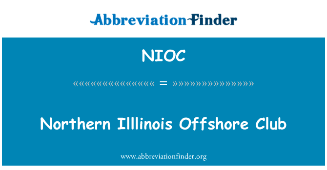北部 Illlinois 海上俱乐部英文定义是Northern Illlinois Offshore Club,首字母缩写定义是NIOC