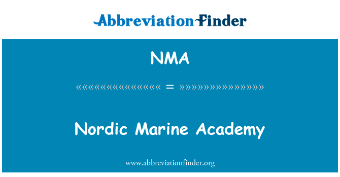 北欧海洋学院英文定义是Nordic Marine Academy,首字母缩写定义是NMA