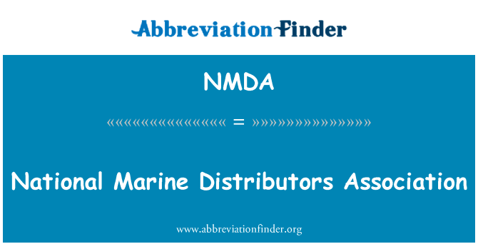 国家海洋分销商协会英文定义是National Marine Distributors Association,首字母缩写定义是NMDA