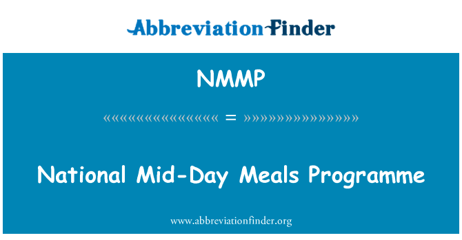 国家的午间餐方案英文定义是National Mid-Day Meals Programme,首字母缩写定义是NMMP