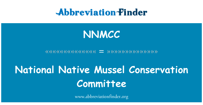 国家的本机贻贝自然保育委员会英文定义是National Native Mussel Conservation Committee,首字母缩写定义是NNMCC