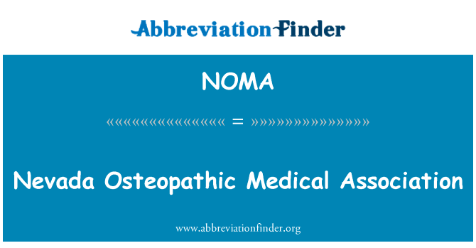 内华达州骨科医学协会英文定义是Nevada Osteopathic Medical Association,首字母缩写定义是NOMA