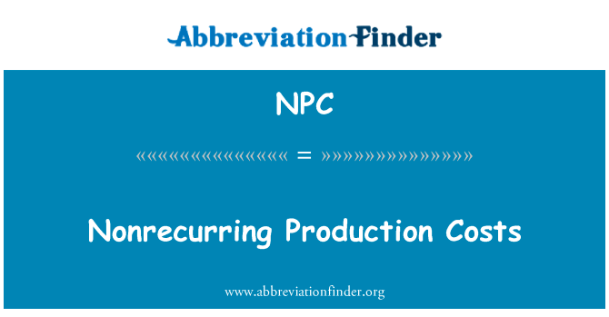 Nonrecurring Production Costs的定义