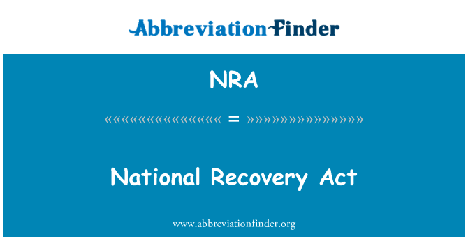 国家的经济复苏法案英文定义是National Recovery Act,首字母缩写定义是NRA