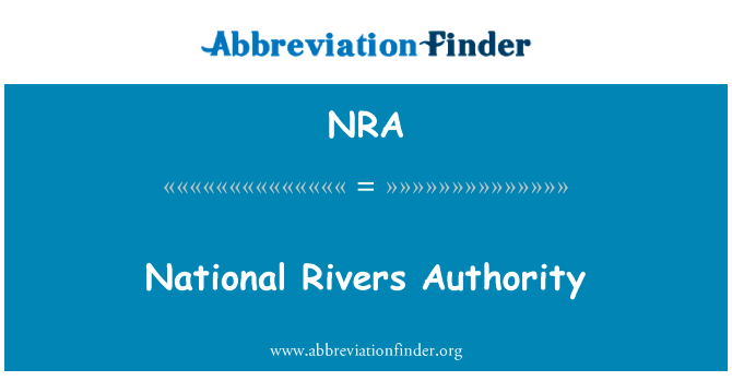 全国河流管理局英文定义是National Rivers Authority,首字母缩写定义是NRA