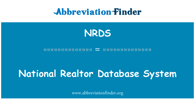 全国房地产经纪人数据库系统英文定义是National Realtor Database System,首字母缩写定义是NRDS