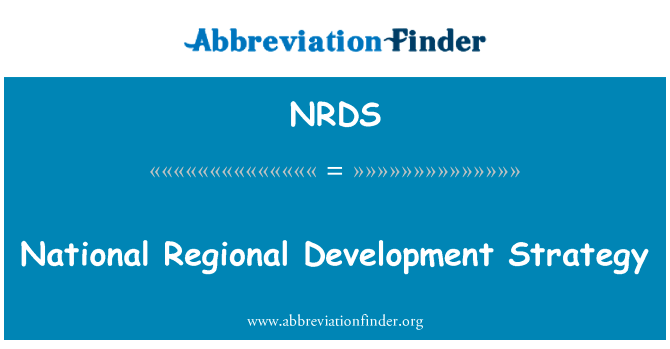 国家区域发展战略英文定义是National Regional Development Strategy,首字母缩写定义是NRDS