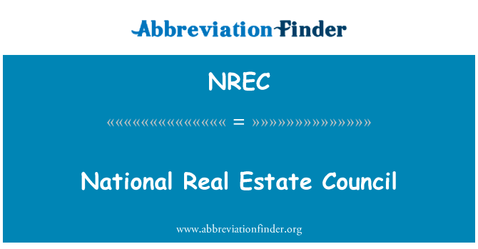 全国房地产理事会英文定义是National Real Estate Council,首字母缩写定义是NREC