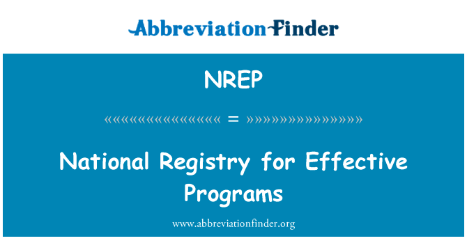 国家登记册的有效程序英文定义是National Registry for Effective Programs,首字母缩写定义是NREP