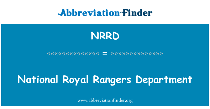 国家皇家巡游者部门英文定义是National Royal Rangers Department,首字母缩写定义是NRRD