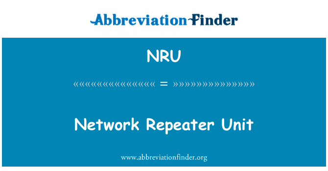 网络中继器单元英文定义是Network Repeater Unit,首字母缩写定义是NRU