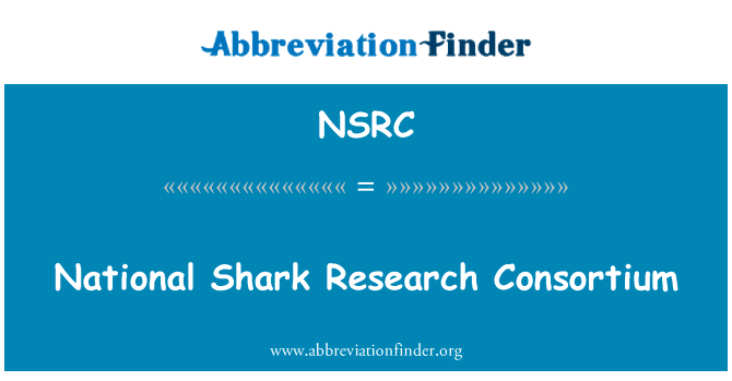 国家鲨鱼研究联合会英文定义是National Shark Research Consortium,首字母缩写定义是NSRC