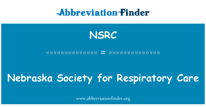 内布拉斯加州社会为呼吸道护理的英文定义是Nebraska Society for Respiratory Care,首字母缩写定义是NSRC