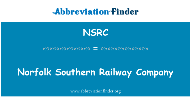 诺福克南方铁路公司英文定义是Norfolk Southern Railway Company,首字母缩写定义是NSRC
