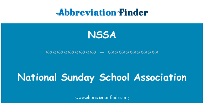 国家的周日学校协会英文定义是National Sunday School Association,首字母缩写定义是NSSA