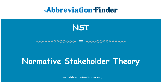 规范利益相关者理论英文定义是Normative Stakeholder Theory,首字母缩写定义是NST