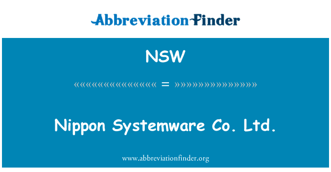 日本 Systemware 有限公司。英文定义是Nippon Systemware Co. Ltd.,首字母缩写定义是NSW