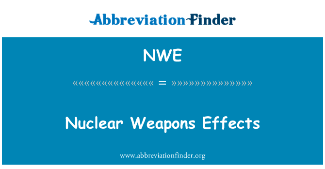 核武器效应英文定义是Nuclear Weapons Effects,首字母缩写定义是NWE