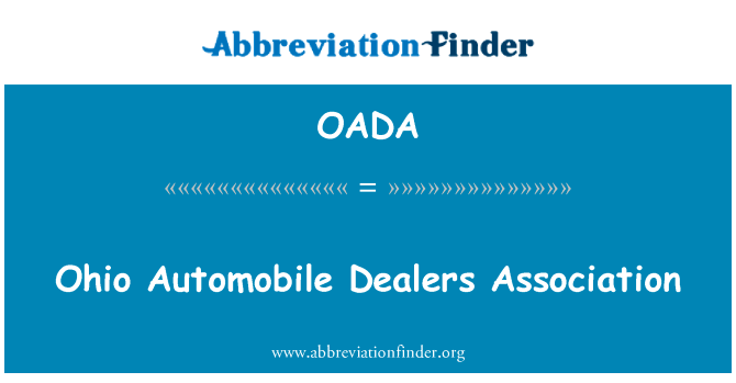 俄亥俄州汽车经销商协会英文定义是Ohio Automobile Dealers Association,首字母缩写定义是OADA