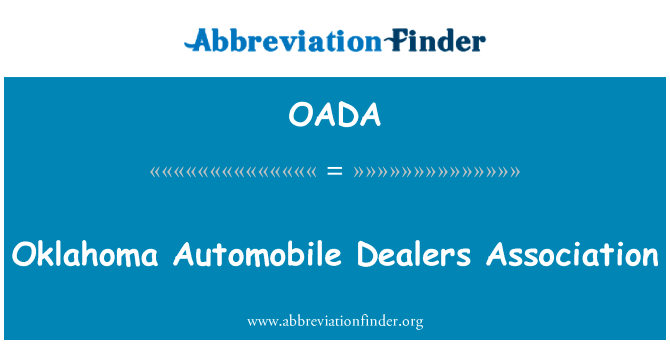 俄克拉荷马州汽车经销商协会英文定义是Oklahoma Automobile Dealers Association,首字母缩写定义是OADA