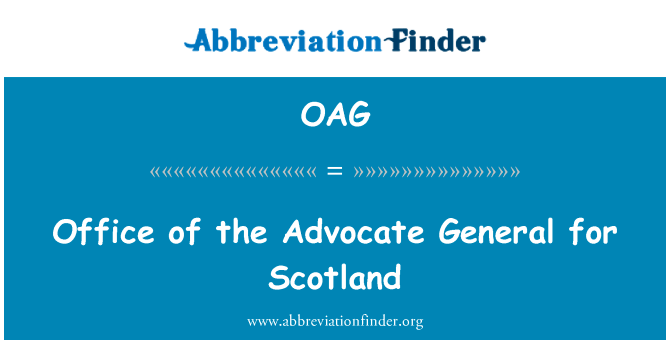 律师办公室的一般为苏格兰英文定义是Office of the Advocate General for Scotland,首字母缩写定义是OAG