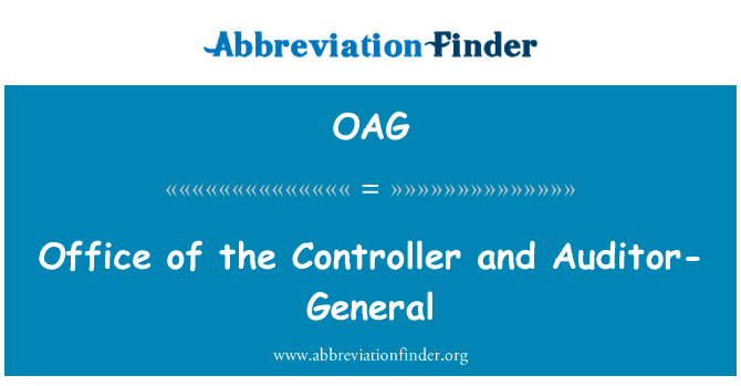控制器和总审计长办公室英文定义是Office of the Controller and Auditor-General,首字母缩写定义是OAG