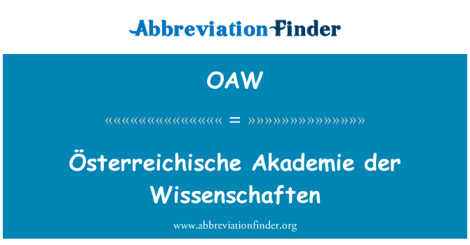 奥地利学院范场学术英文定义是Österreichische Akademie der Wissenschaften,首字母缩写定义是OAW
