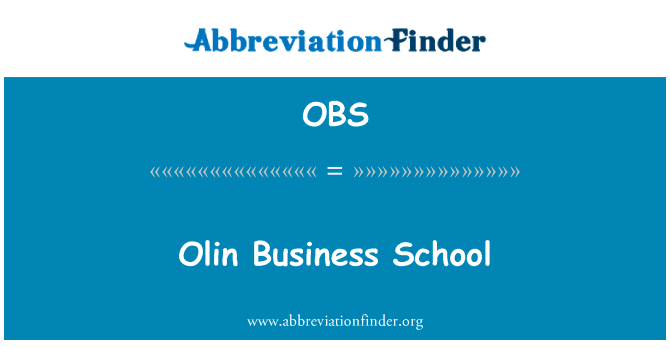 奥林商学院英文定义是Olin Business School,首字母缩写定义是OBS