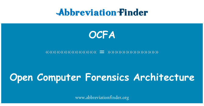Open Computer Forensics Architecture的定义