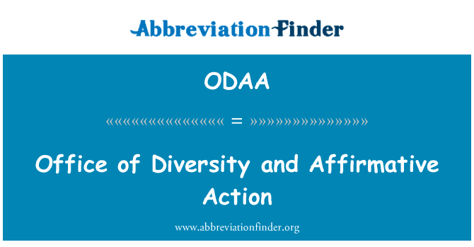 多样性和扶持行动厅英文定义是Office of Diversity and Affirmative Action,首字母缩写定义是ODAA