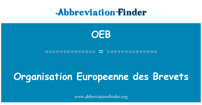 组织曾获 des Brevets英文定义是Organisation Europeenne des Brevets,首字母缩写定义是OEB