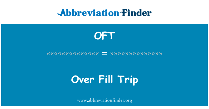 Over Fill Trip的定义