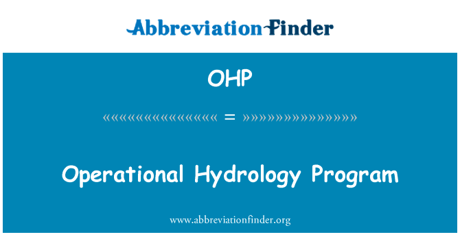 应用水文学程序英文定义是Operational Hydrology Program,首字母缩写定义是OHP