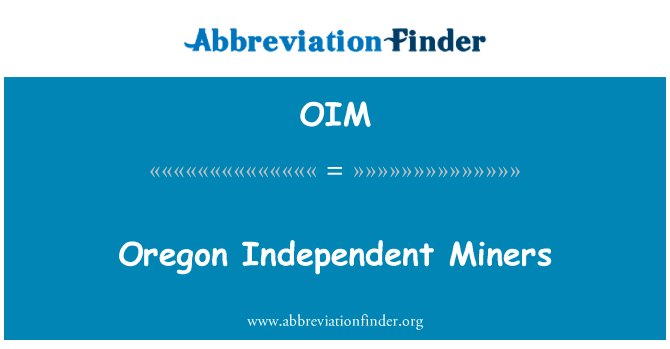 俄勒冈州独立矿工英文定义是Oregon Independent Miners,首字母缩写定义是OIM
