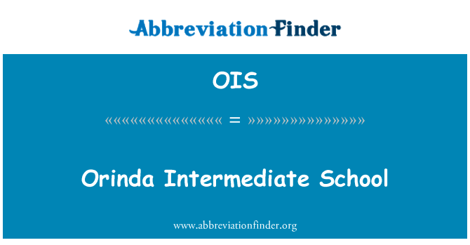 奥林达中级学校英文定义是Orinda Intermediate School,首字母缩写定义是OIS