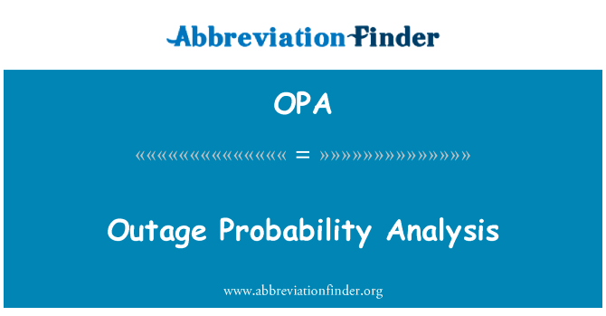 中断概率分析英文定义是Outage Probability Analysis,首字母缩写定义是OPA