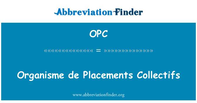 Organisme de Placements Collectifs的定义