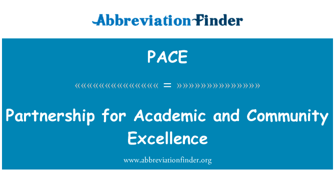 学术和社会卓越伙伴关系英文定义是Partnership for Academic and Community Excellence,首字母缩写定义是PACE